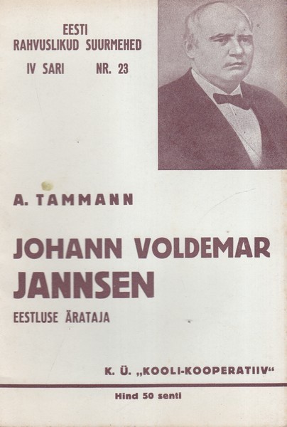 Aug. Tammann Johann Voldemar Jannsen : eestluse ärataja
