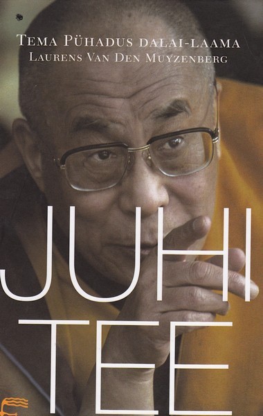 Tema Pühadus dalai-laama  ja Laurens van den Muyzenberg Juhi tee : äri, budism ja õnn läbipõimunud maailmas
