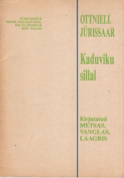 Ottniell Jürissaar Kaduviku sillal : luuletused : kirjutatud metsas, vanglas, laagris