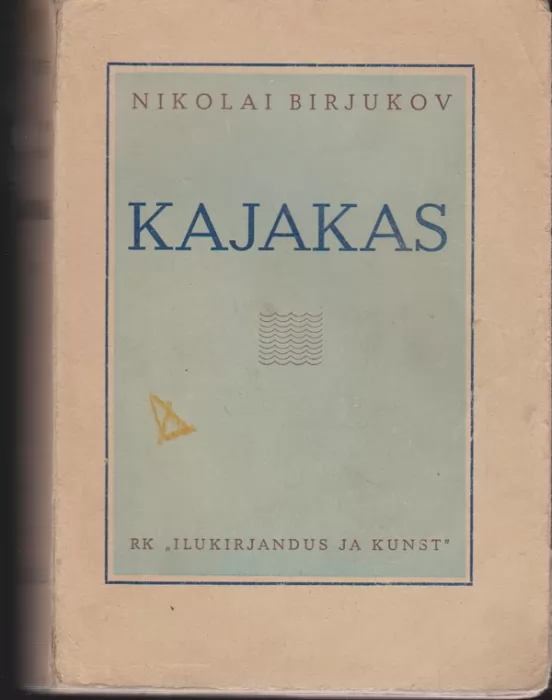 Nikolai Isotovitš Birjukov Kajakas : romaan