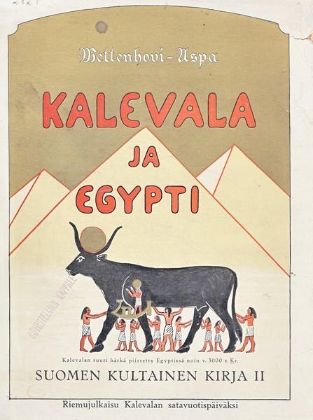 S. Wettenhovi-Aspa Kalevala ja Egypti : riemujuhlajulkaisu Kalevalan satavuotispäiväksi, 1835 - 1935