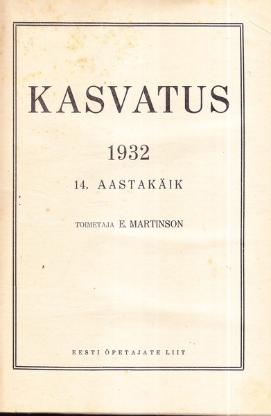 Kasvatus : kasvatusteadusline ajakiri : Eesti Õpetajate Liidu häälekandja : 1932, 14.ak., nr.1-10