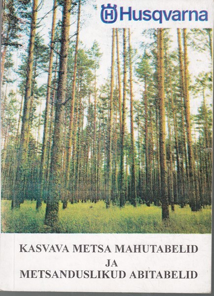 Kasvava metsa mahutabelid ja metsanduslikud abitabelid