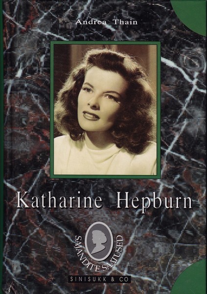 Andrea Thain Katharine Hepburn : elulugu