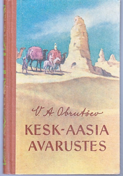 Vladimir Obrutšev Kesk-Aasia avarustes: aareteotsija märkmed.