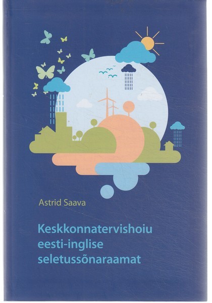 Astrid Saava Keskkonnatervishoiu eesti-inglise seletussõnaraamat