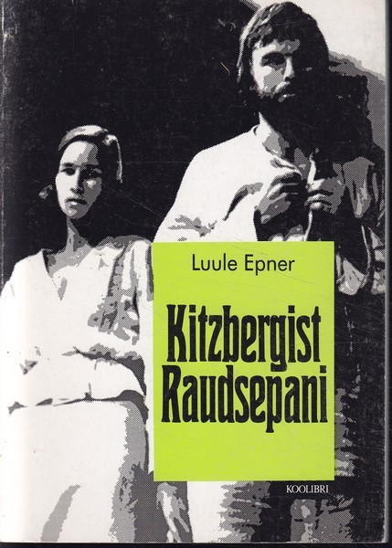 Luule Epner Kitzbergist Raudsepani : eesti näitekirjandus, 1906-1940 : õpik XI klassile