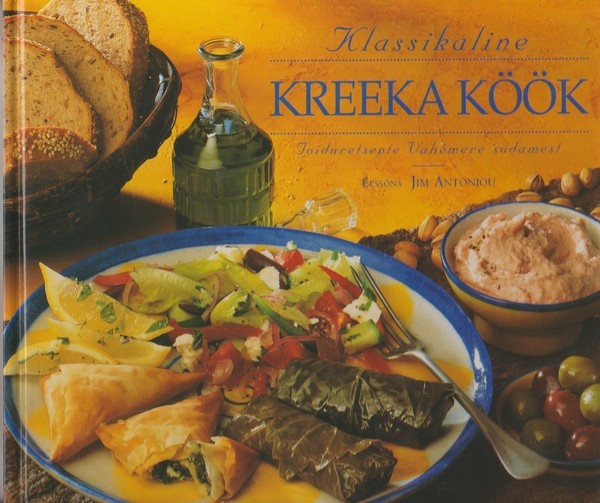 Klassikaline kreeka köök : toiduretsepte Vahemere südamest