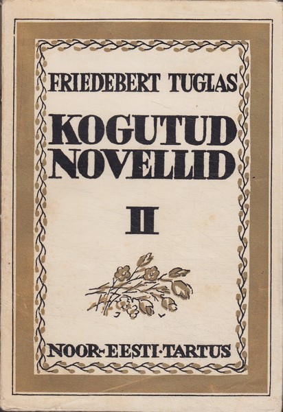 Friedebert Tuglas Kogutud novellid ja väikepalad 2