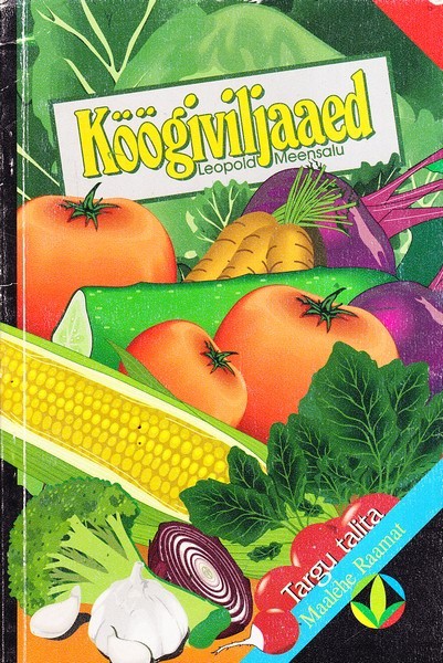 Leopold Meensalu Köögiviljaaed : valik aastatel 1993-1995 ilmunud artiklitest / Leopold Meensalu