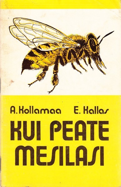 Endla Kallas, Ado Kollamaa Kui peate mesilasi...