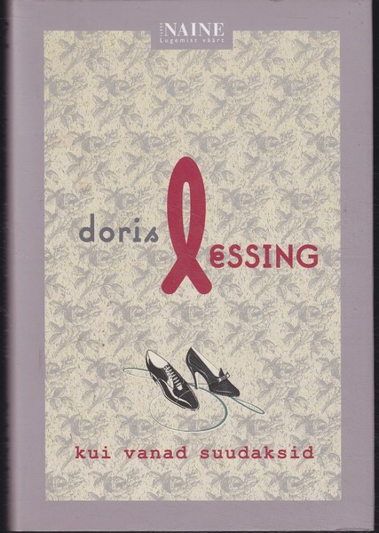 Doris Lessing Kui vanad suudaksid : [romaan]