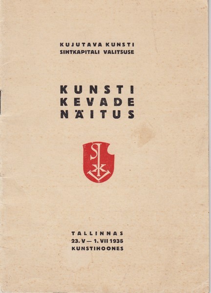 Kujutava Kunsti Sihtkapitali Valitsuse kunsti kevade näitus : Tallinnas 23.V - 1.VII 1936 Kunstihoones