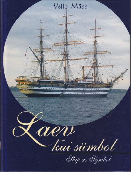 Vello Mäss Laev kui sümbol = Ship as symbol