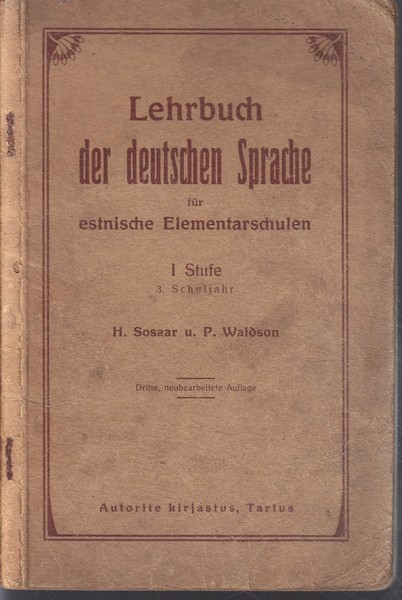 H. Sosaar, P. Waldson Lehrbuch der deutschen Sprache für estnische Elementarschulen  I. Stufe, 3. Schuljahr