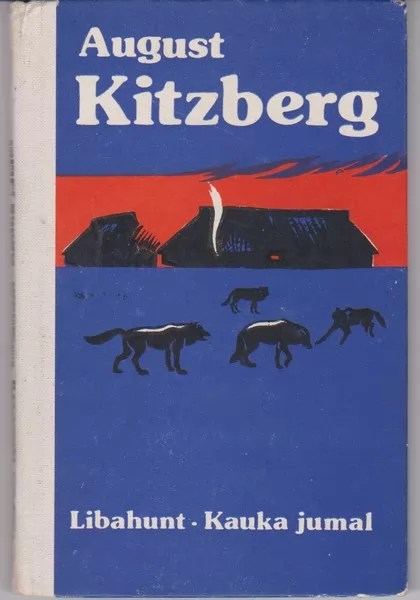 August Kitzberg Libahunt ; Kauka jumal : [näidendid]