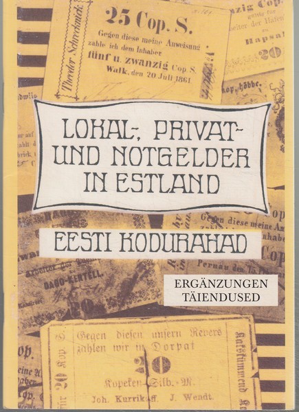 Heino Ross Lokal-, Privat- und Notgelder in Estland : Ergänzungen ; Preisnotierungen = Eesti kodurahad : täiendused ; Hinnakiri