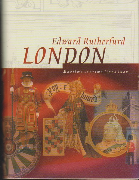 Edward Rutherfurd London : maailma suurima linna lugu