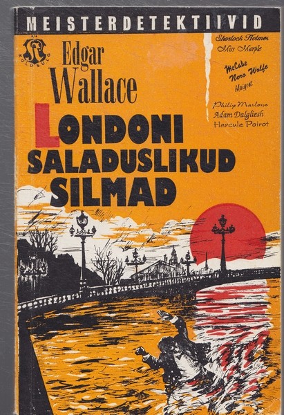 Edgar Wallace Londoni saladuslikud silmad : kriminaalromaan