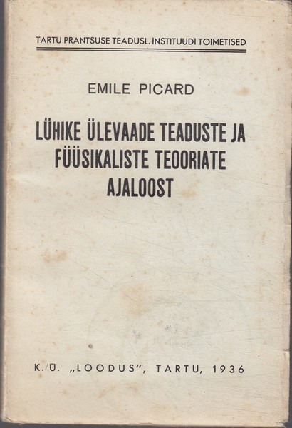 Emile Picard Lühike ülevaade teaduste ja füüsikaliste teooriate ajaloost