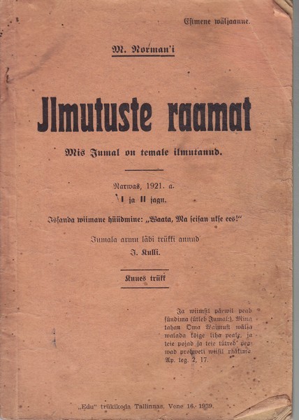 M. Norman M. Norman'i ilmutuste raamat : mis Jumal on temale ilmutanud Narvas 1921. a. : Issanda wiimane hüüdmine "Waata, ma seisan ukse ees!" I ja II jagu