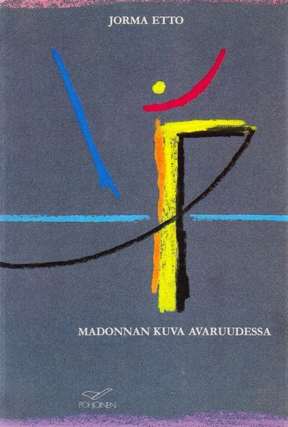 Jorma Etto Madonnan kuva avaruudessa : runoja