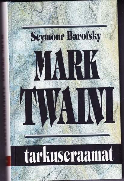 Seymor Barofsky Mark Twaini tarkuseraamat