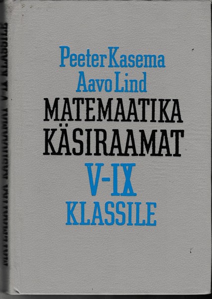 Peeter Kasema, Aavo Lind Matemaatika käsiraamat V-IX klassile