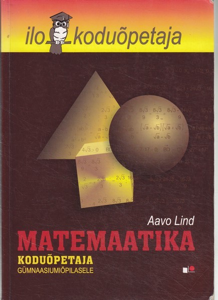Aavo Lind Matemaatika koduõpetaja gümnaasiumiõpilasele