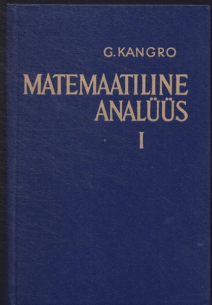G. Kangro Matemaatiline analüüs I
