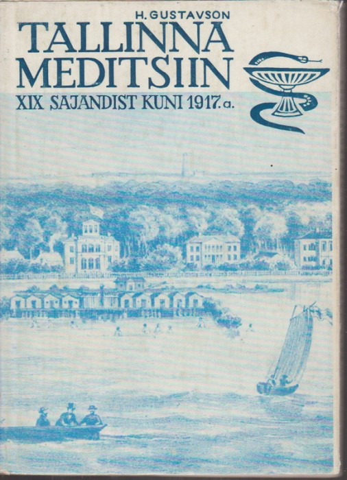 Heino Gustavson Meditsiin Tallinnas XIX sajandist kuni 1917.aastani