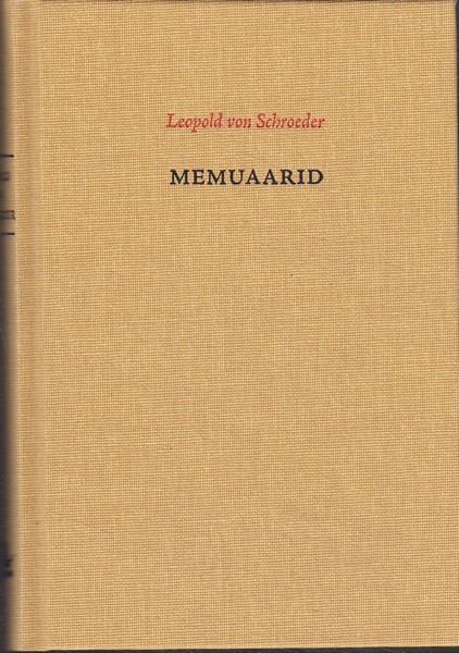 Leopold von Schroeder Memuaarid / Leopold von Schroeder