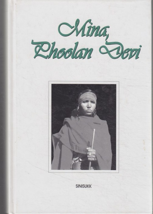 Phoolan Devi koostöös Marie-Therese Cuny'ga Mina, Phoolan Devi, röövlite kuninganna : dokumentaalne jutustus