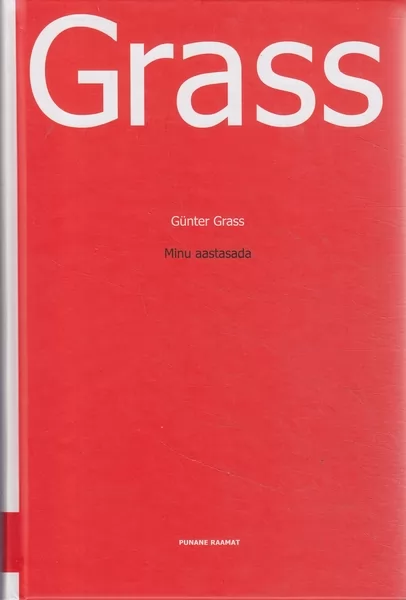 Günter Grass Minu aastasada : [esseed]