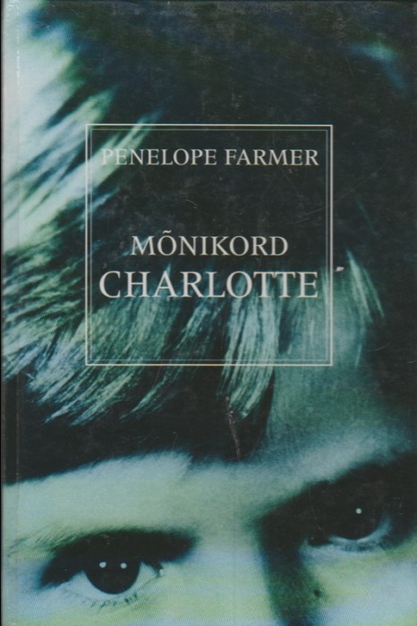 Penelope Farmer Mõnikord Charlotte