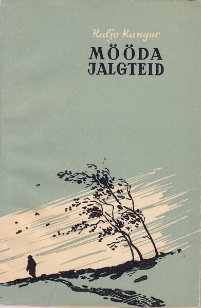 Kaljo Kangur Mööda jalgteid : luuletusi 1954-1956