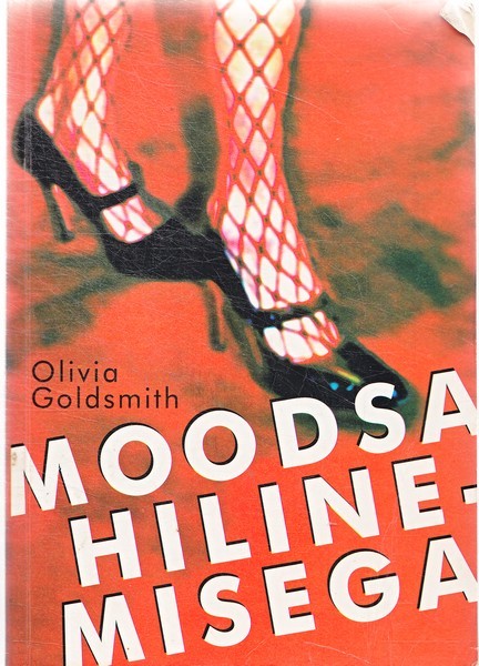 Olivia Goldsmith Moodsa hilinemisega : [romaan]