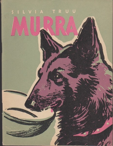 Silvia Truu Murra : tõsilookesi koertest