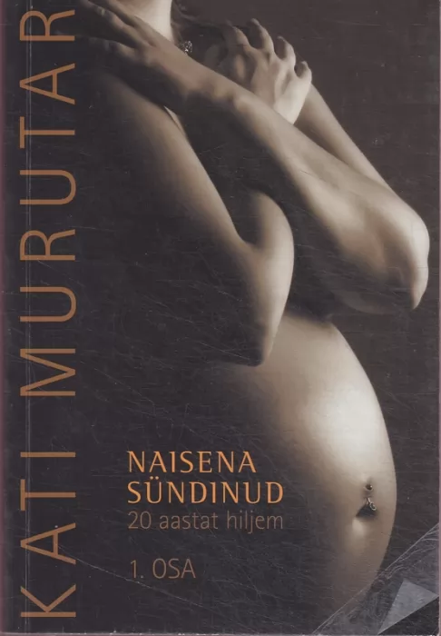 Kati Murutar Naisena sündinud : kakskümmend aastat hiljem. 1 osa