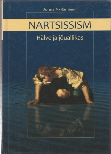 Jorma Myllärniemi Nartsissism : hälve ja jõuallikas