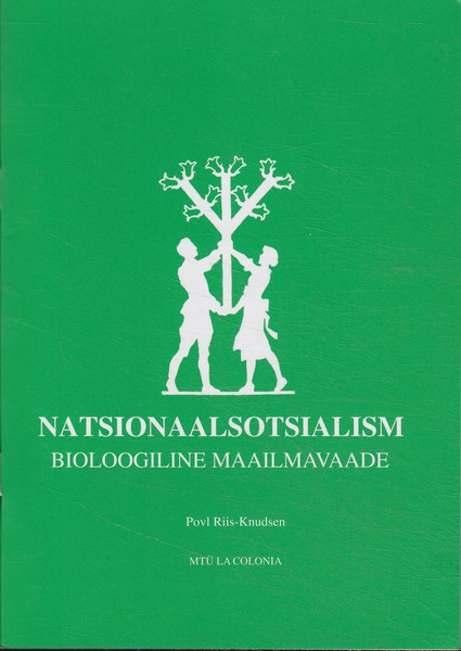 Povl Riis-Knudsen Natsionaalsotsialism : bioloogiline maailmavaade