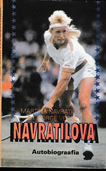 Martina Navratilova & George Vecsey Navratilova : [USA tennisist] : autobiograafia
