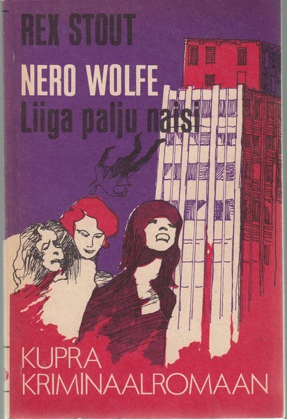 Rex Stout Nero Wolfe : liiga palju naisi