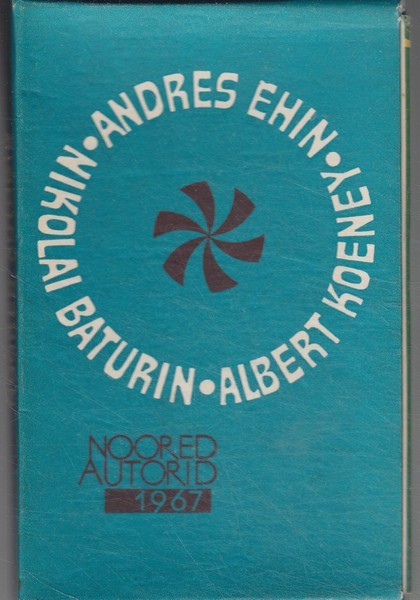 Andres Ehin, Nikolai Baturin, Albert Koeney Noored autorid 1967