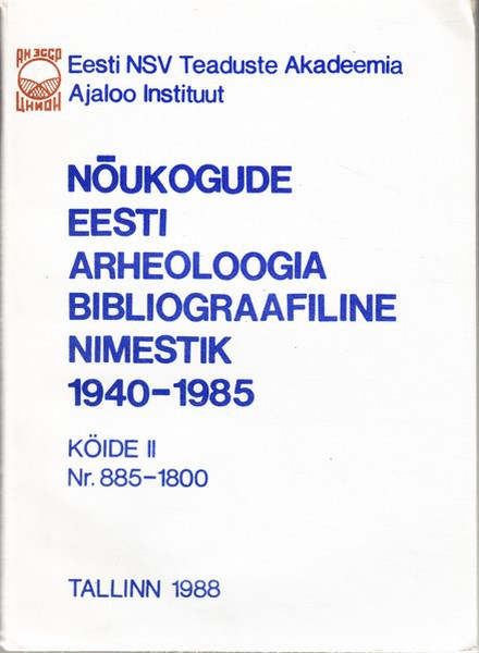Nõukogude Eesti arheoloogia bibliograafiline nimestik, 1940-1985. 2. köide, Nr. 885-1800
