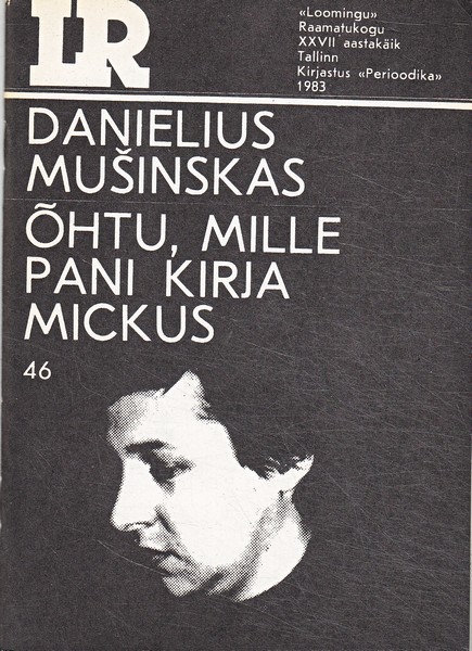 Danielius Mušinskas Õhtu, mille pani kirja Mickus : [novellid]