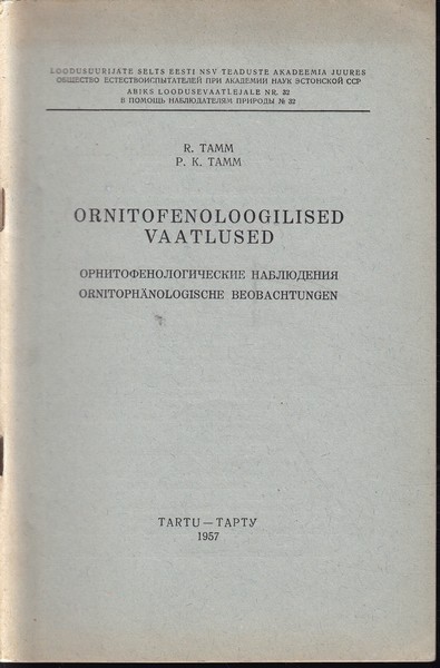 Rudolf Tamm Ornitofenoloogilised vaatlused = Орнитофенологические наблюдения = Ornitophänologische Beobachtungen