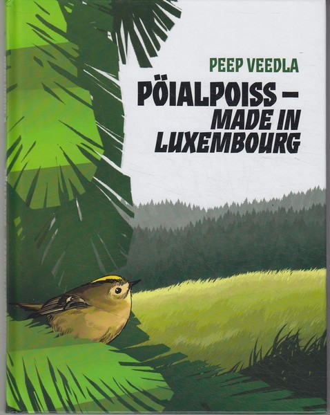 Peep Veedla Pöialpoiss - made in Luxembourg : värsse lindudest