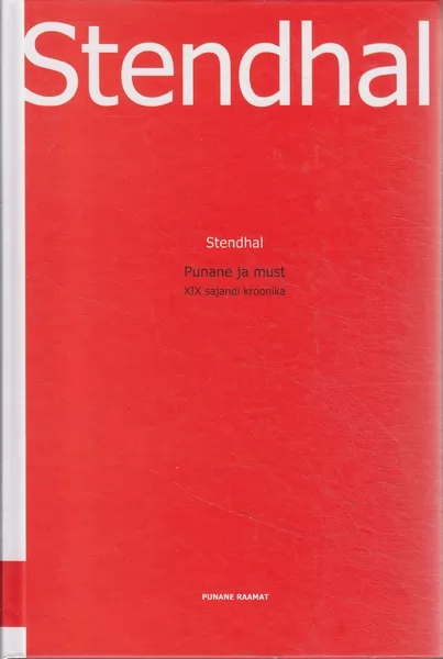 Stendhal Punane ja must : XIX sajandi kroonika