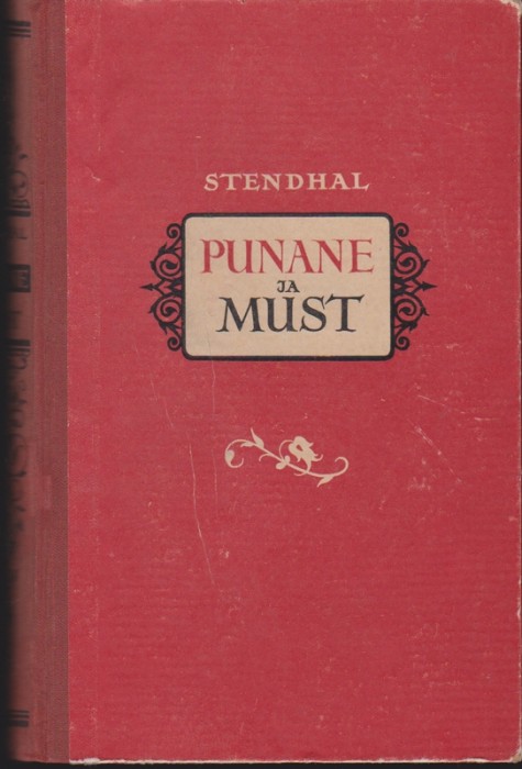 Stendhal Punane ja must : XIX sajandi kroonika : romaan